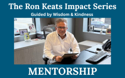 The Ron Keats Impact Series – Mentorship
