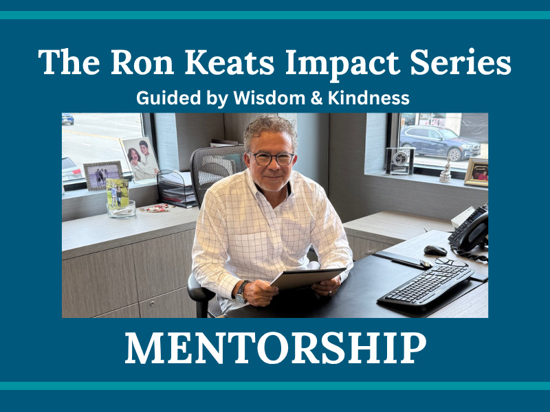 The Ron Keats Impact Series – Mentorship